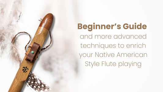 Beginner’s Guide to Playing the Native American Style Flute & More Advanced Techniques